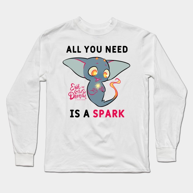 All You Need is a Spark Long Sleeve T-Shirt by AyliHarris